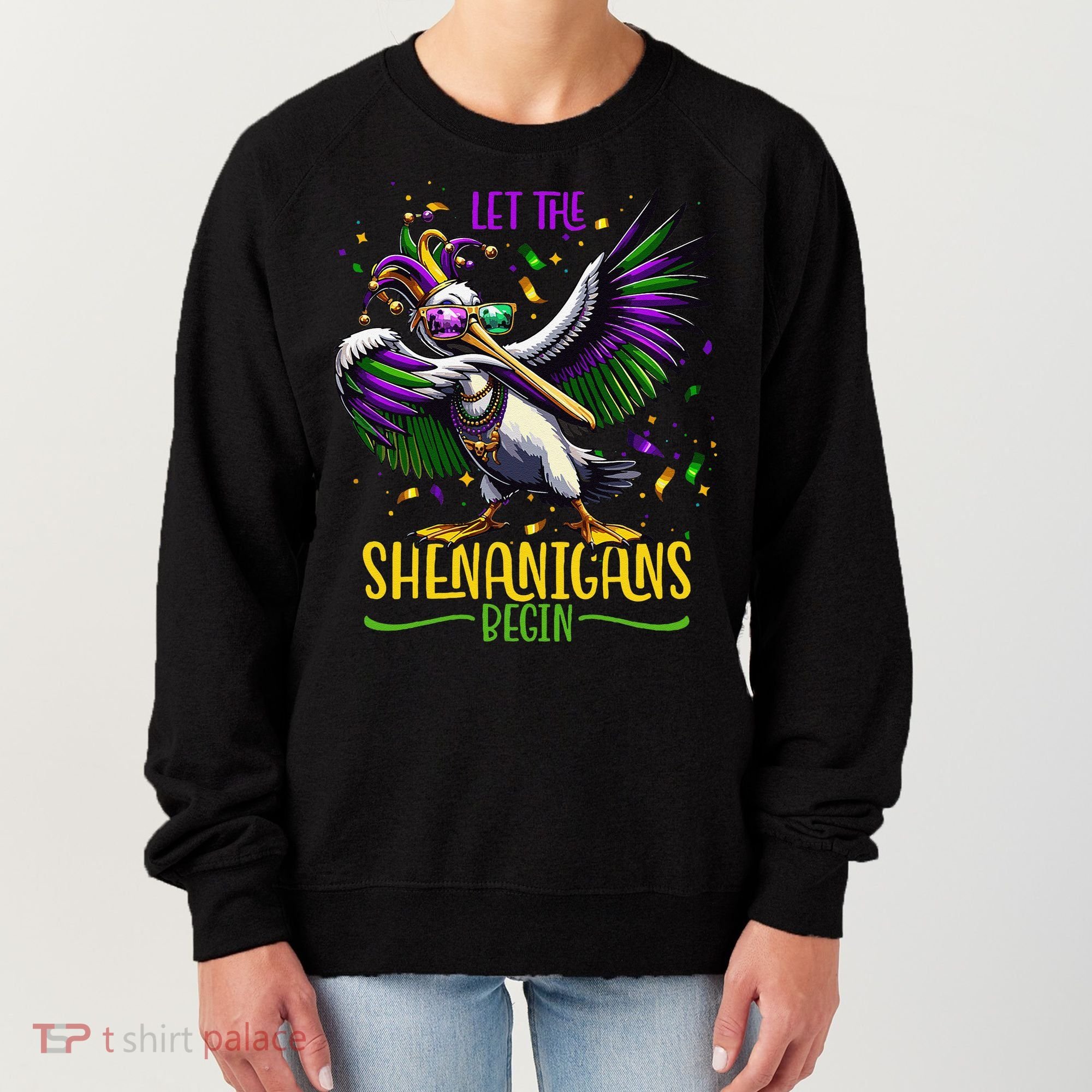 Dabbing Pelikan Mardi Gras Costume Let The Shenanigans Begin Women's Sweatshirt