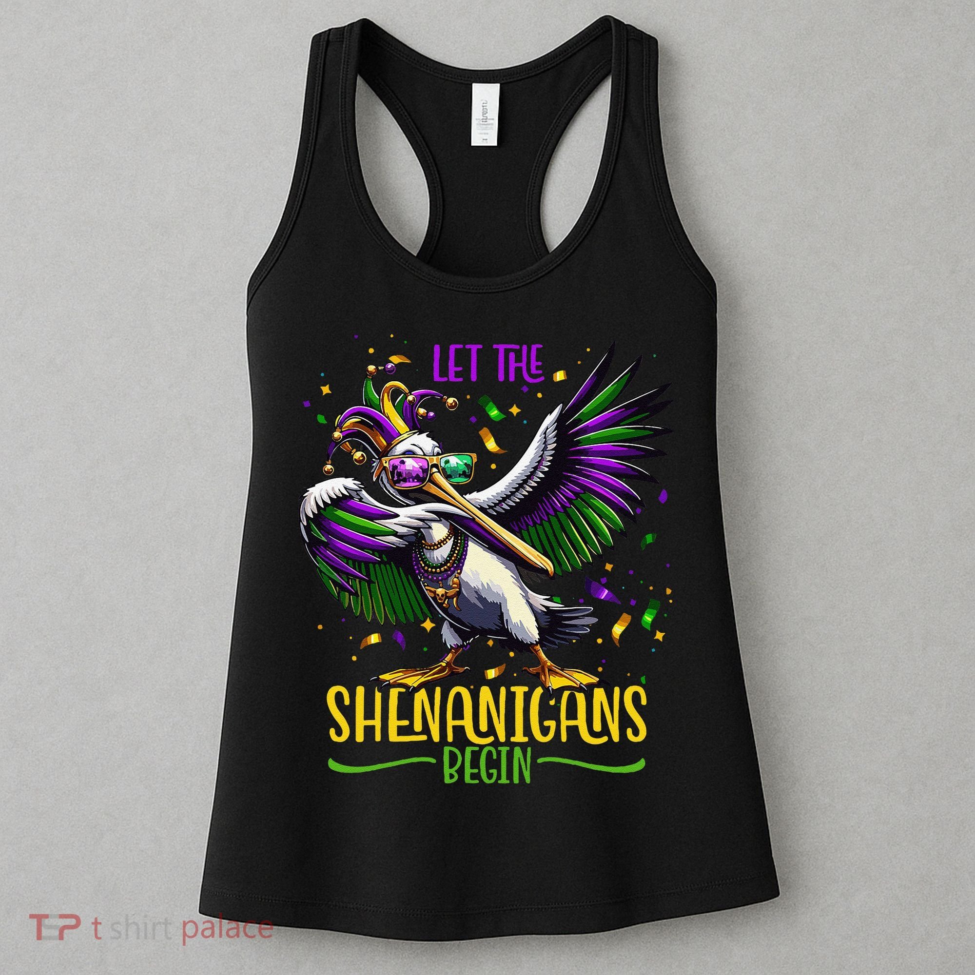 Dabbing Pelikan Mardi Gras Costume Let The Shenanigans Begin Women's Tank Top