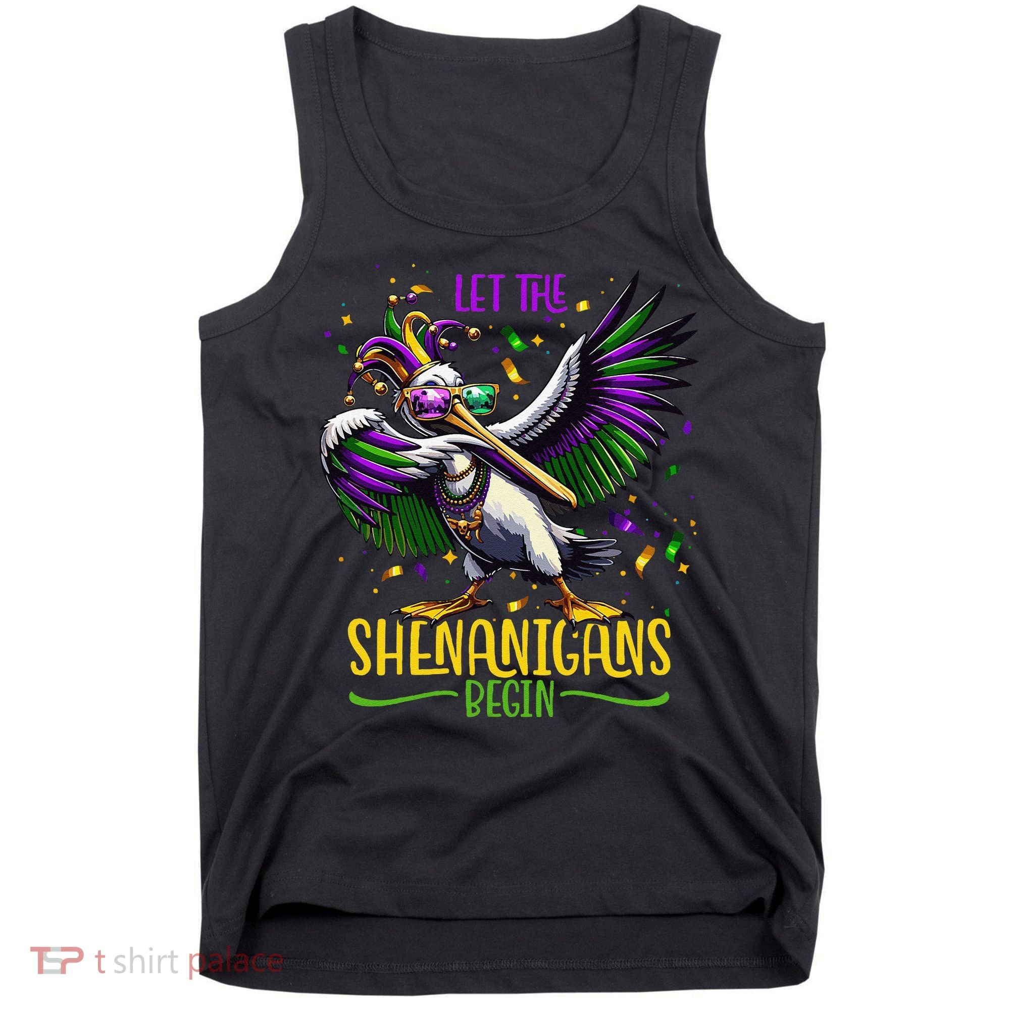 Dabbing Pelikan Mardi Gras Costume Let The Shenanigans Begin Tank Top