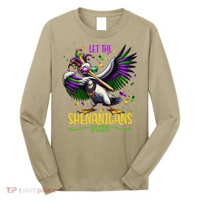 Dabbing Pelikan Mardi Gras Costume Let The Shenanigans Begin Long Sleeve Shirt
