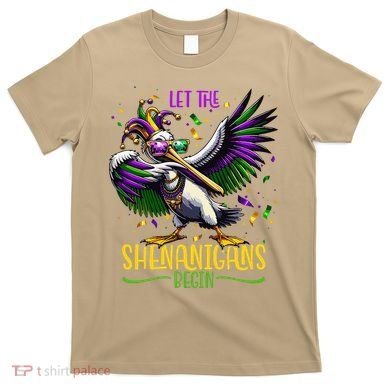 Dabbing Pelikan Mardi Gras Costume Let The Shenanigans Begin T-Shirt