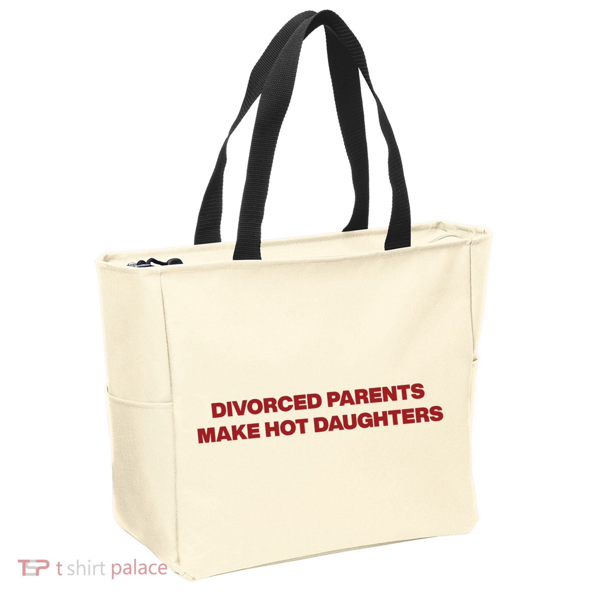 Divorced Parents Make Hot Daughters Tote Bag
