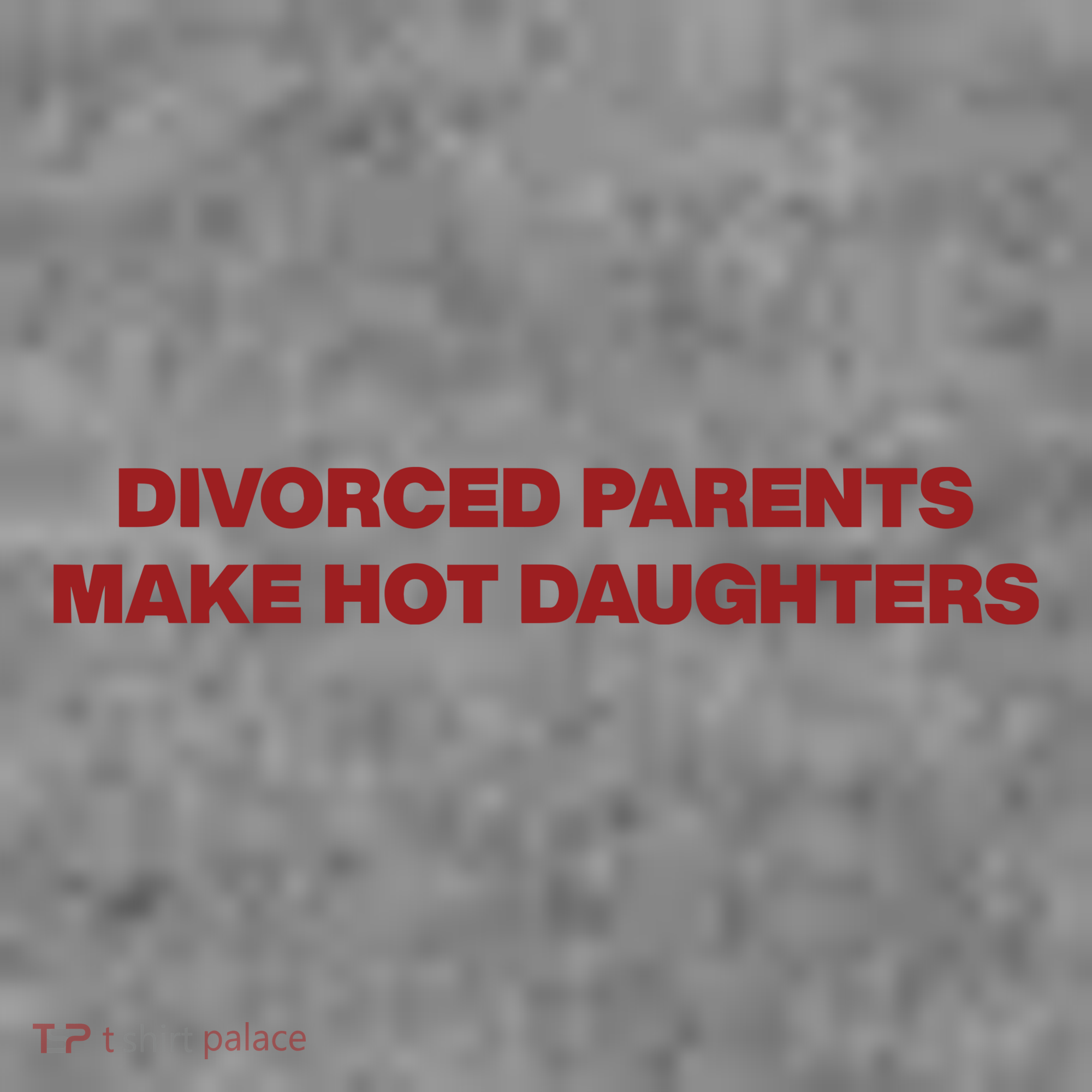 Divorced Parents Make Hot Daughters Toddler Hoodie