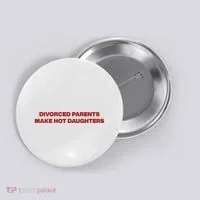 Divorced Parents Make Hot Daughters Button thumb 0