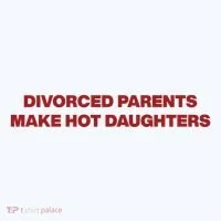 Divorced Parents Make Hot Daughters Button thumb 1