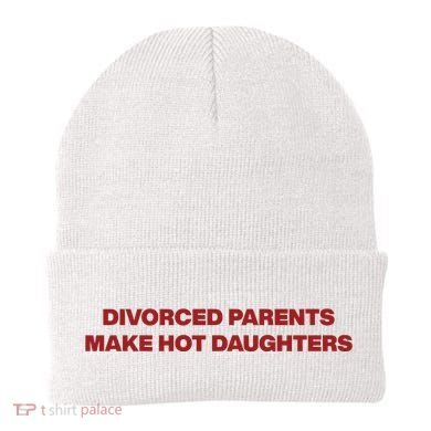 Divorced Parents Make Hot Daughters Beanie