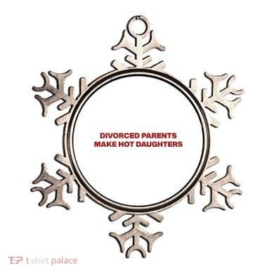 Divorced Parents Make Hot Daughters Ornament