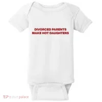 Divorced Parents Make Hot Daughters Baby Bodysuit thumb 0