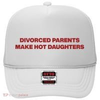Divorced Parents Make Hot Daughters Hat thumb 0
