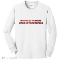 Divorced Parents Make Hot Daughters Kids Long Sleeve Shirt thumb 0