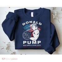 Donald Pump Make America Strong Again Sweatshirt thumb 2