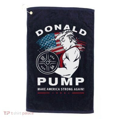 Donald Pump Make America Strong Again Golf Towel