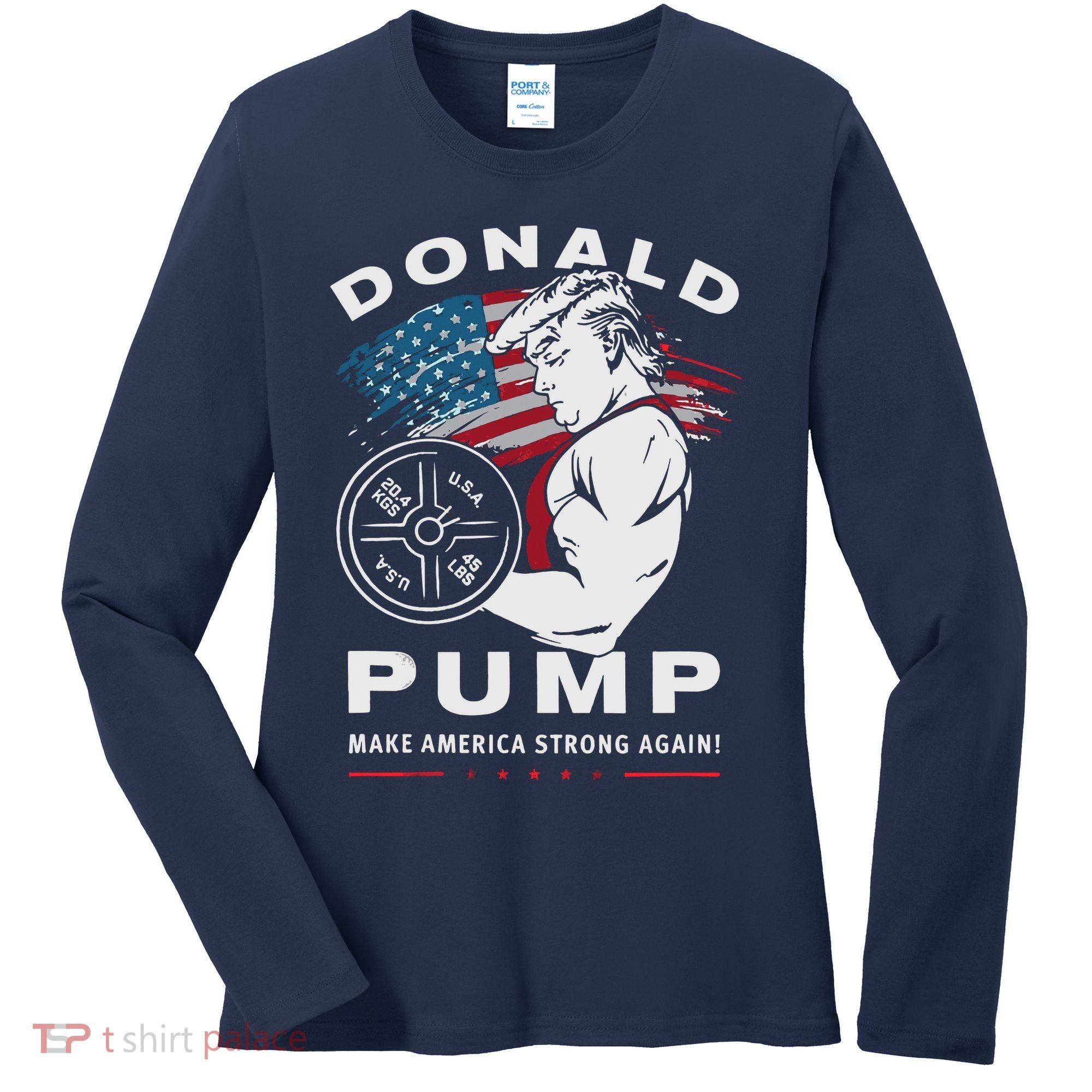 Donald Pump Make America Strong Again Women's Long Sleeve Shirt