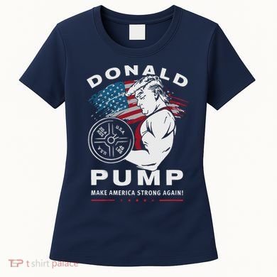 Donald Pump Make America Strong Again Women's T-Shirt