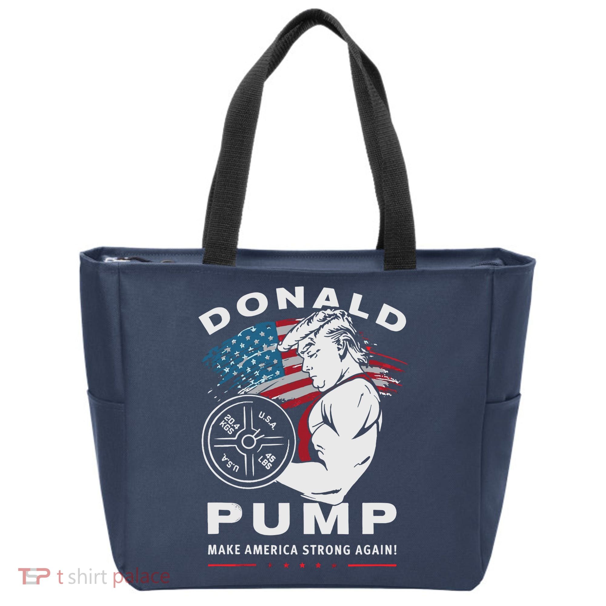 Donald Pump Make America Strong Again Tote Bag