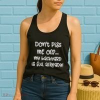 DonT Piss Me Off My Backyard Is Full Already Women's Tank Top thumb 2