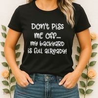 DonT Piss Me Off My Backyard Is Full Already Women's T-Shirt thumb 2