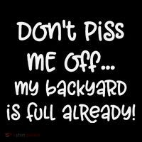 DonT Piss Me Off My Backyard Is Full Already Women's T-Shirt thumb 6