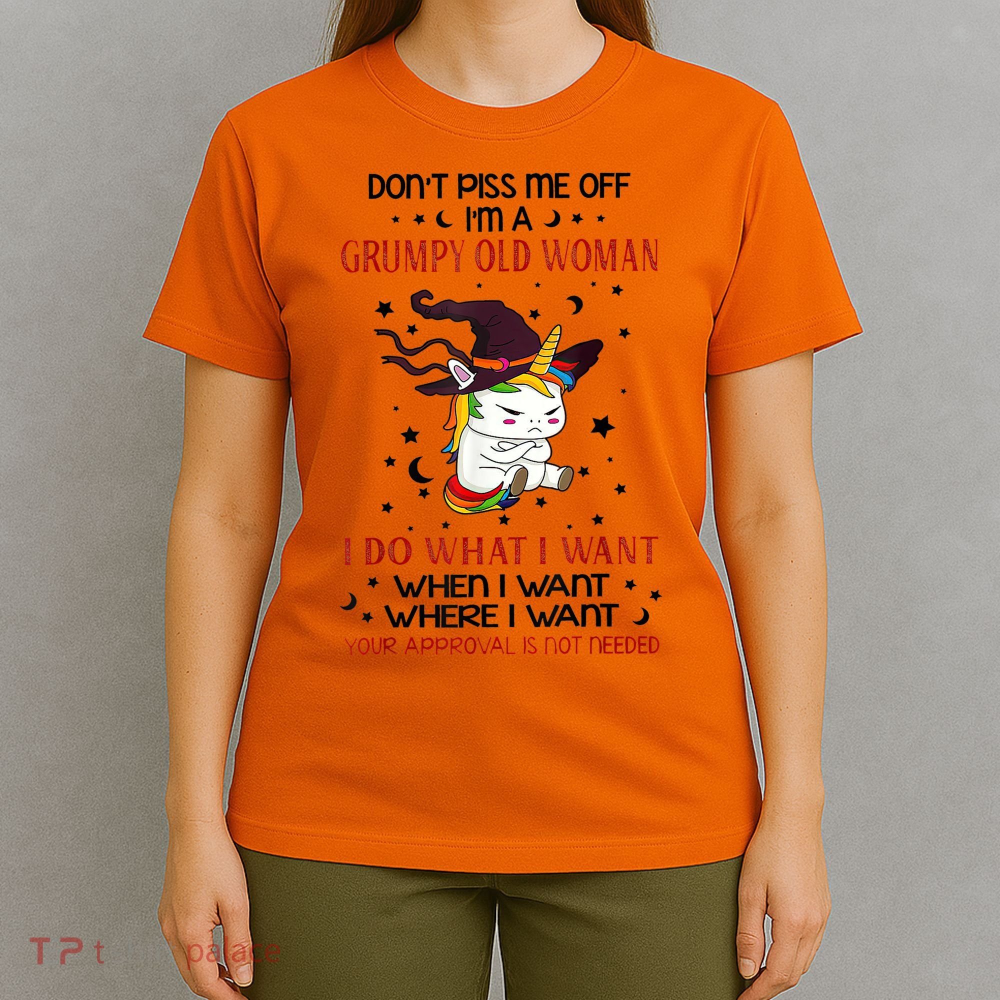 Don't Piss Me Off Im A Grumpy Old Woman I Do What I Want T-Shirt