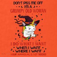 Don't Piss Me Off Im A Grumpy Old Woman I Do What I Want T-Shirt thumb 7