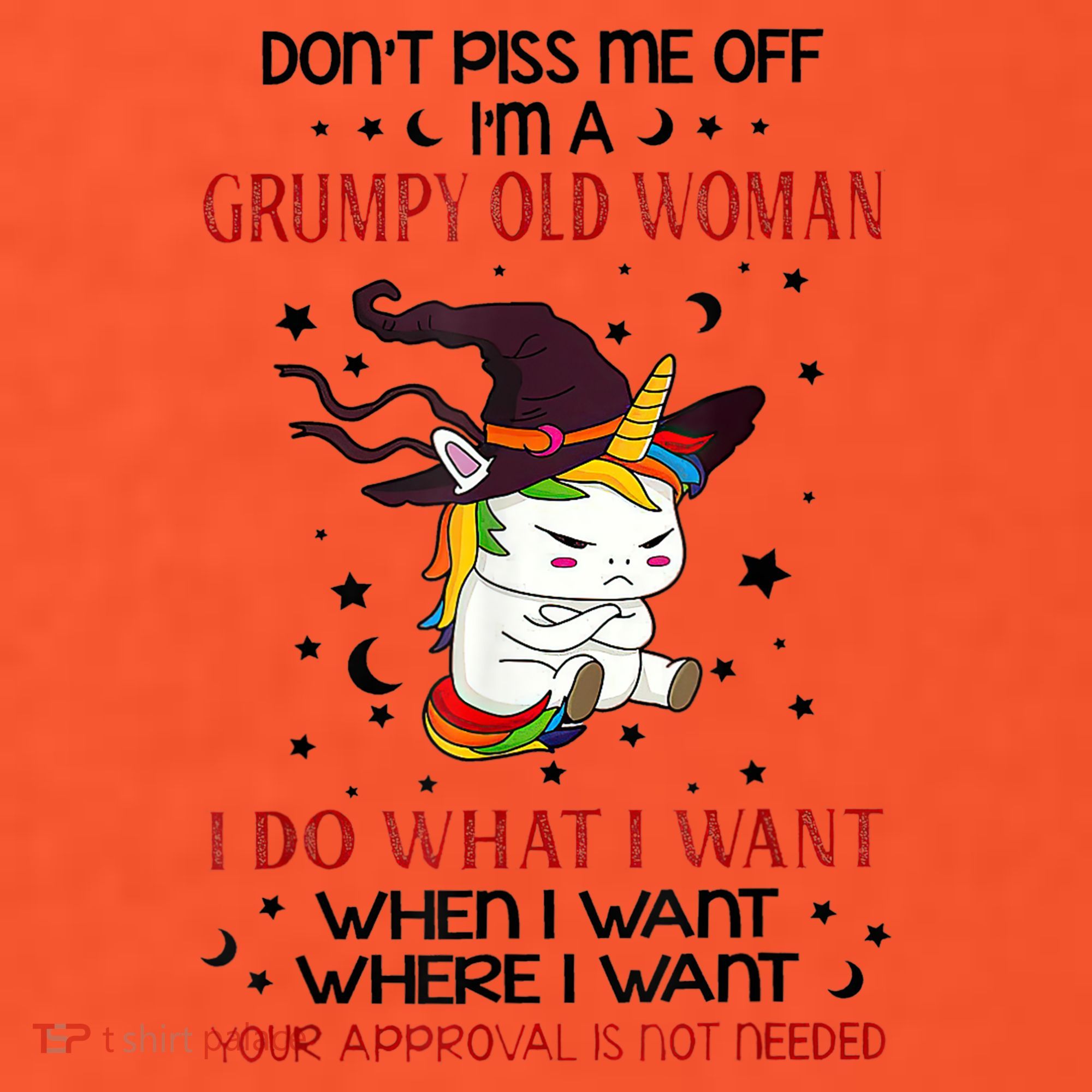 Don't Piss Me Off Im A Grumpy Old Woman I Do What I Want T-Shirt