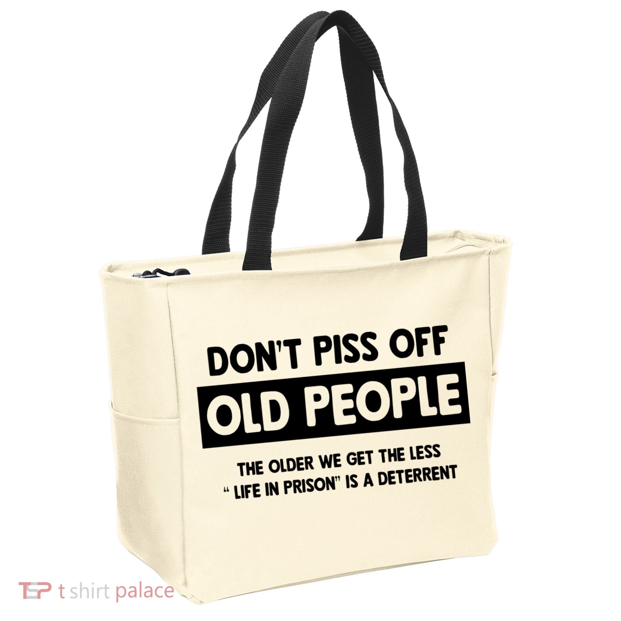 Don't Piss Off Old People Life In Prison Tote Bag
