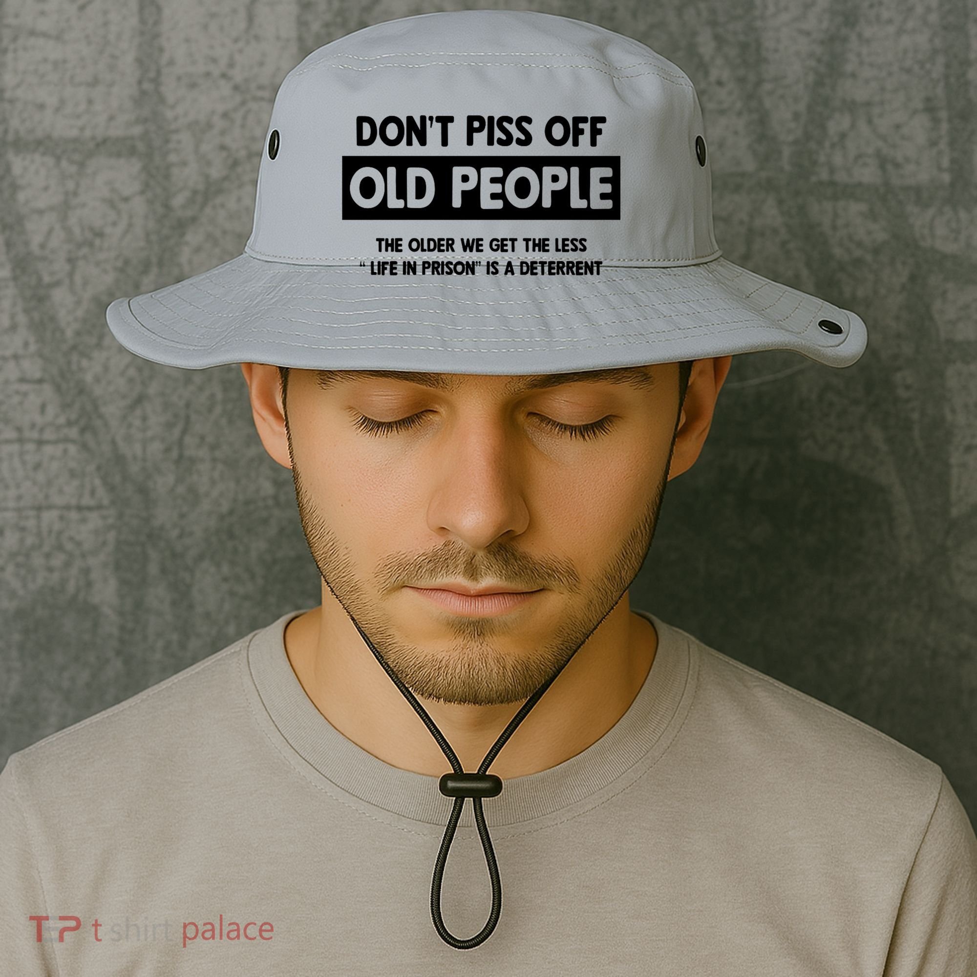 Don't Piss Off Old People Life In Prison Bucket Hat
