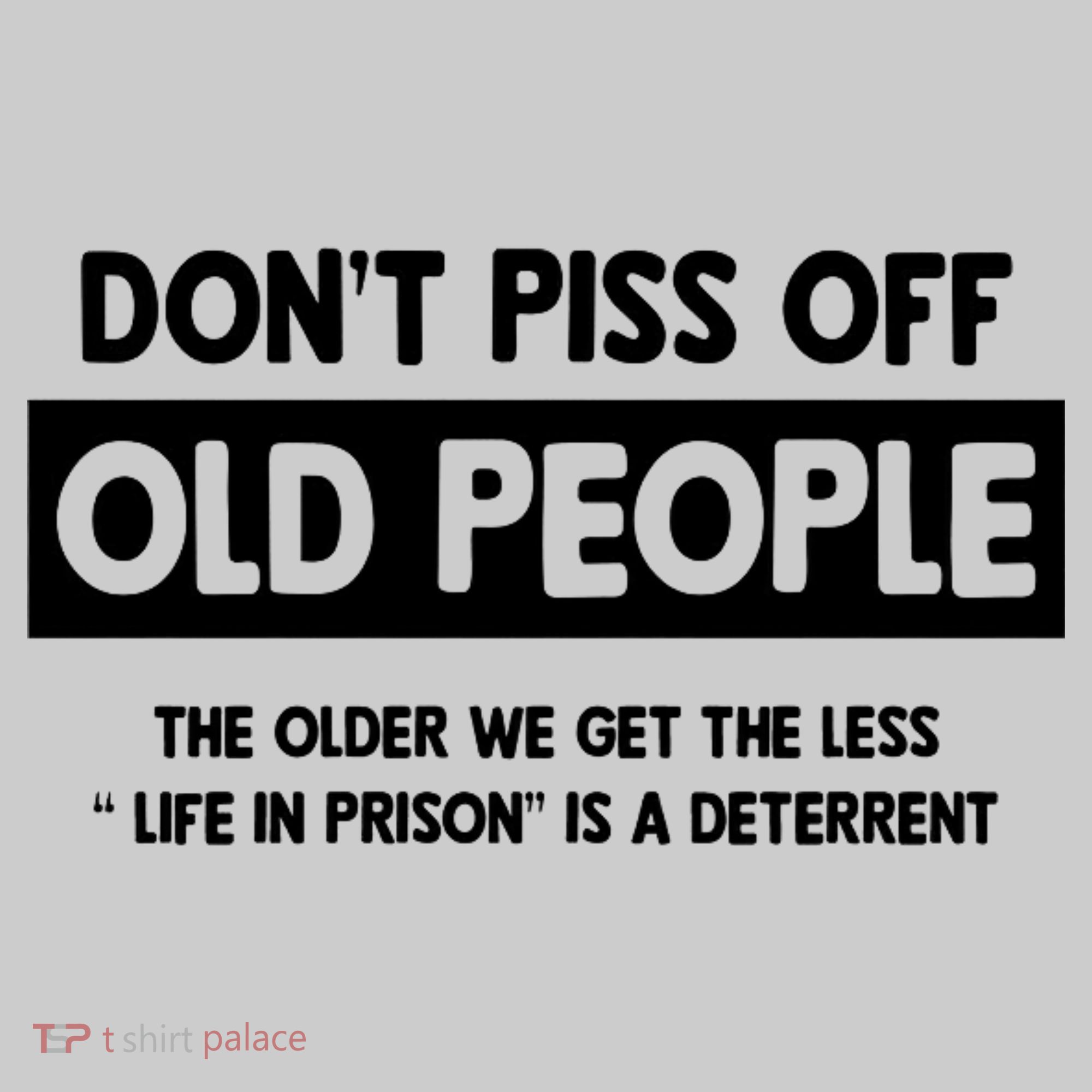 Don't Piss Off Old People Life In Prison Bucket Hat