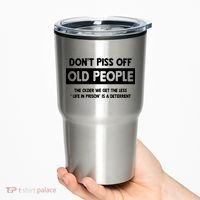 Don't Piss Off Old People Life In Prison Tumbler thumb 0