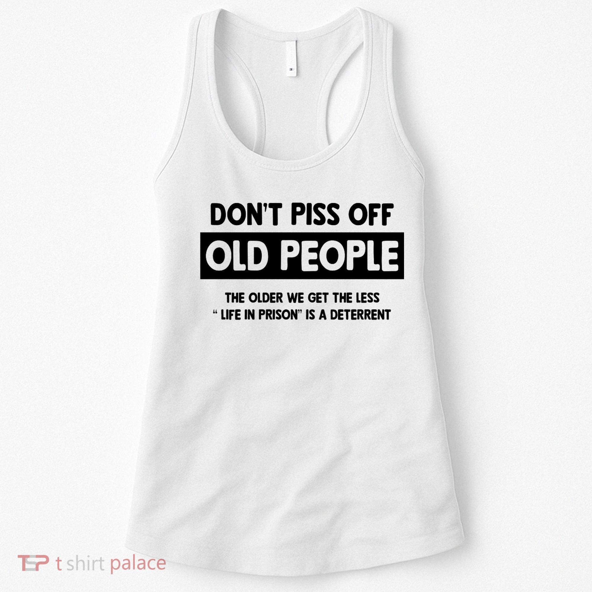 Don't Piss Off Old People Life In Prison Women's Tank Top