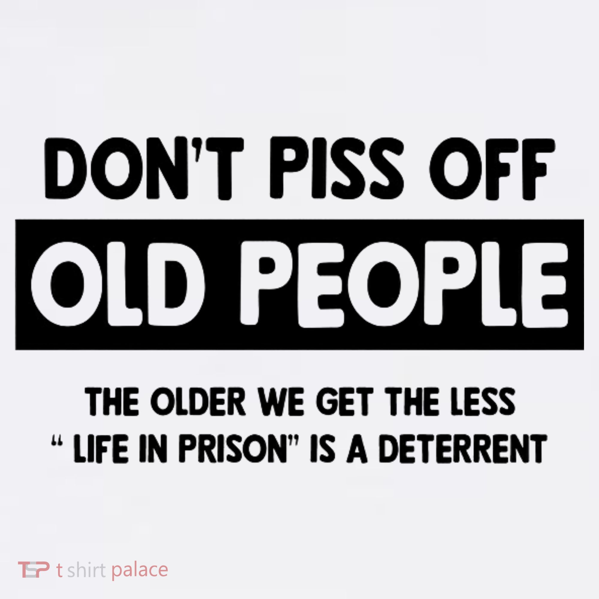 Don't Piss Off Old People Life In Prison Women's Tank Top