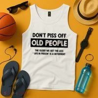 Don't Piss Off Old People Life In Prison Tank Top thumb 4