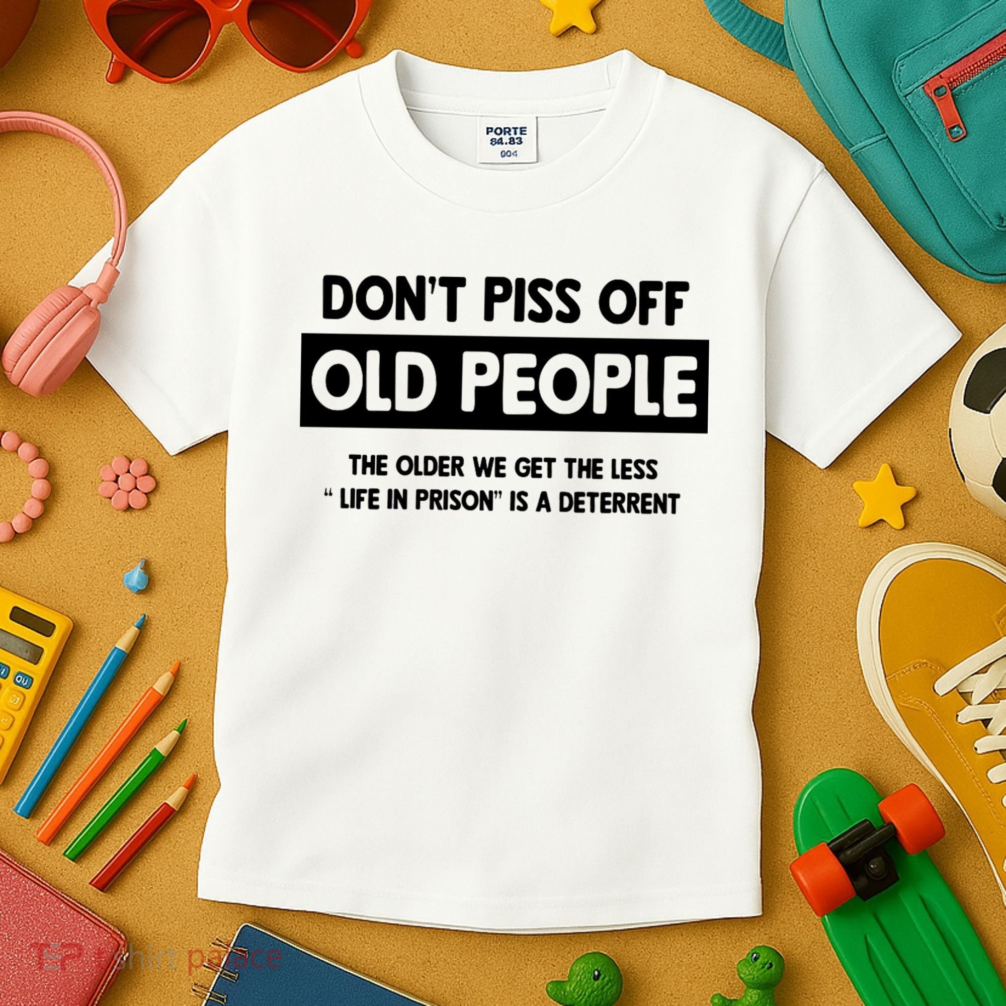 Don't Piss Off Old People Life In Prison Kids T-Shirt