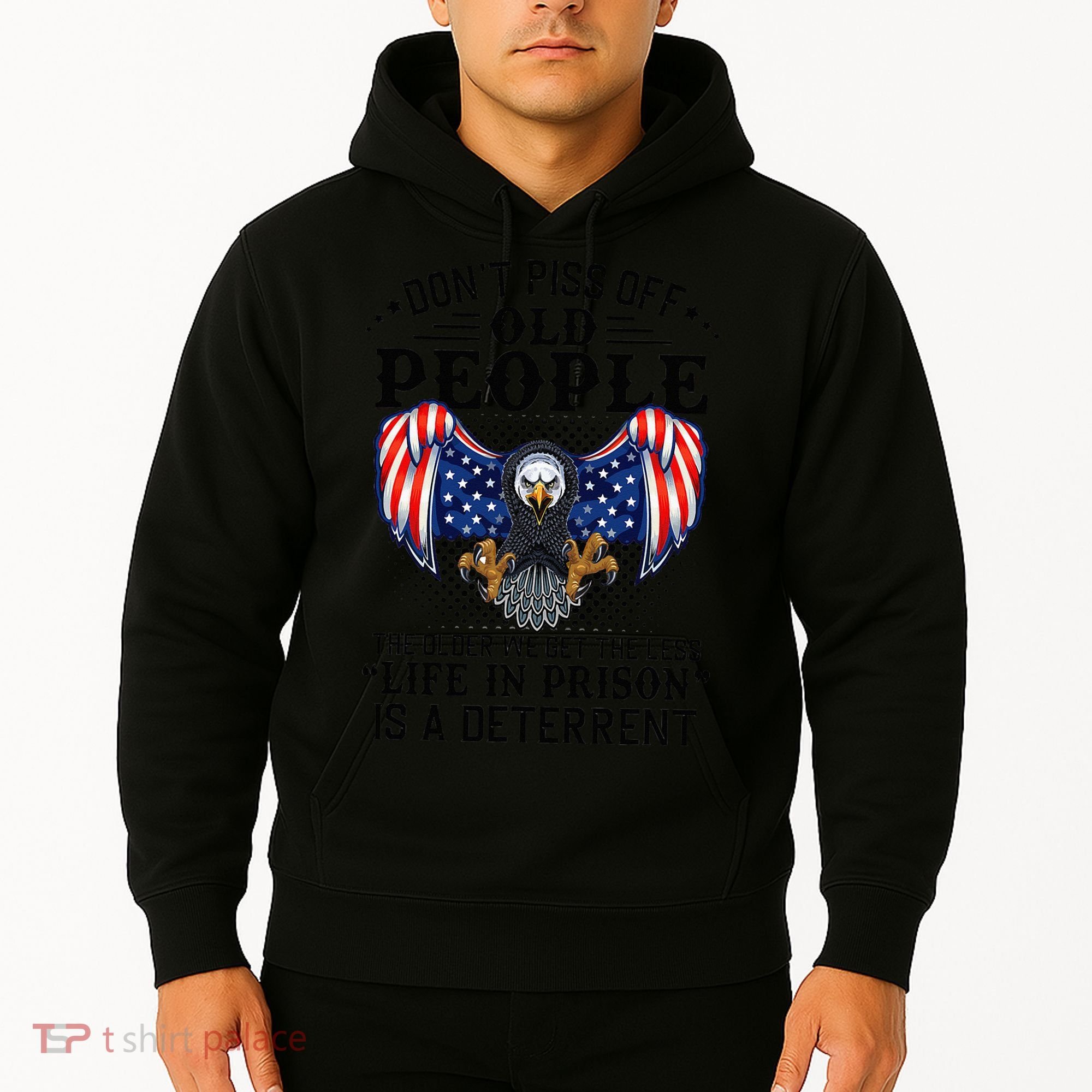 Don't Piss Off Old People The Older We Get Eagle & US Flag Hoodie