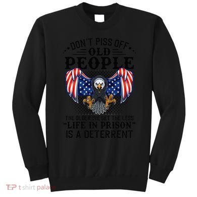 Don't Piss Off Old People The Older We Get Eagle & US Flag Sweatshirt