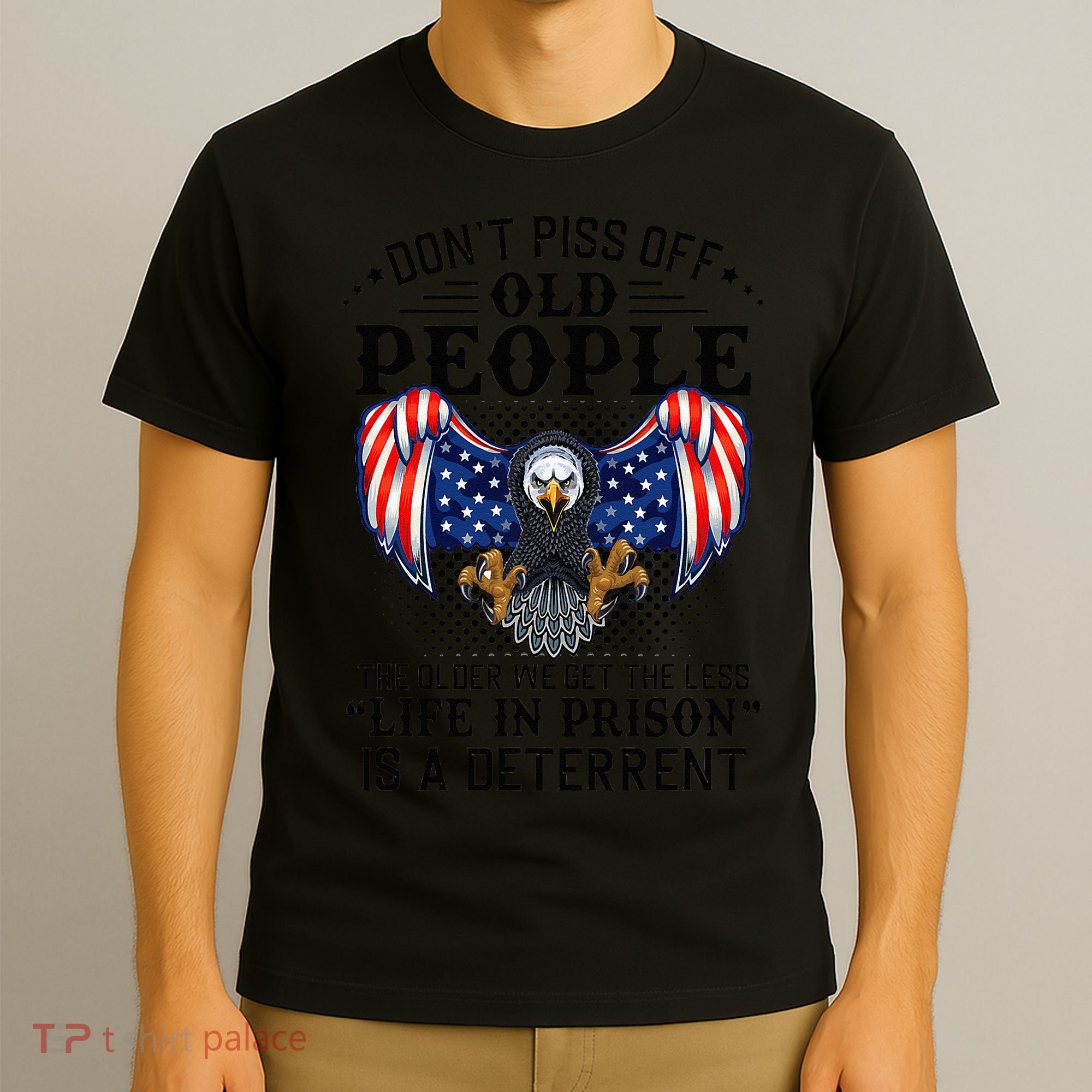 Don't Piss Off Old People The Older We Get Eagle & US Flag T-Shirt