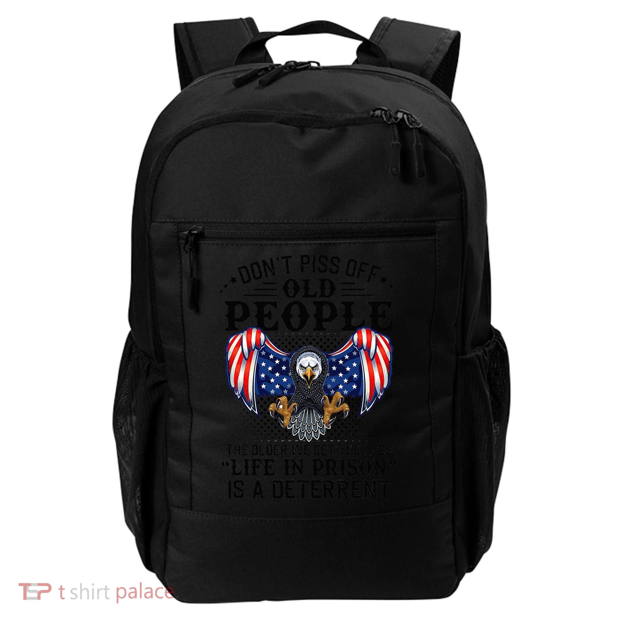Don't Piss Off Old People The Older We Get Eagle & US Flag Backpack