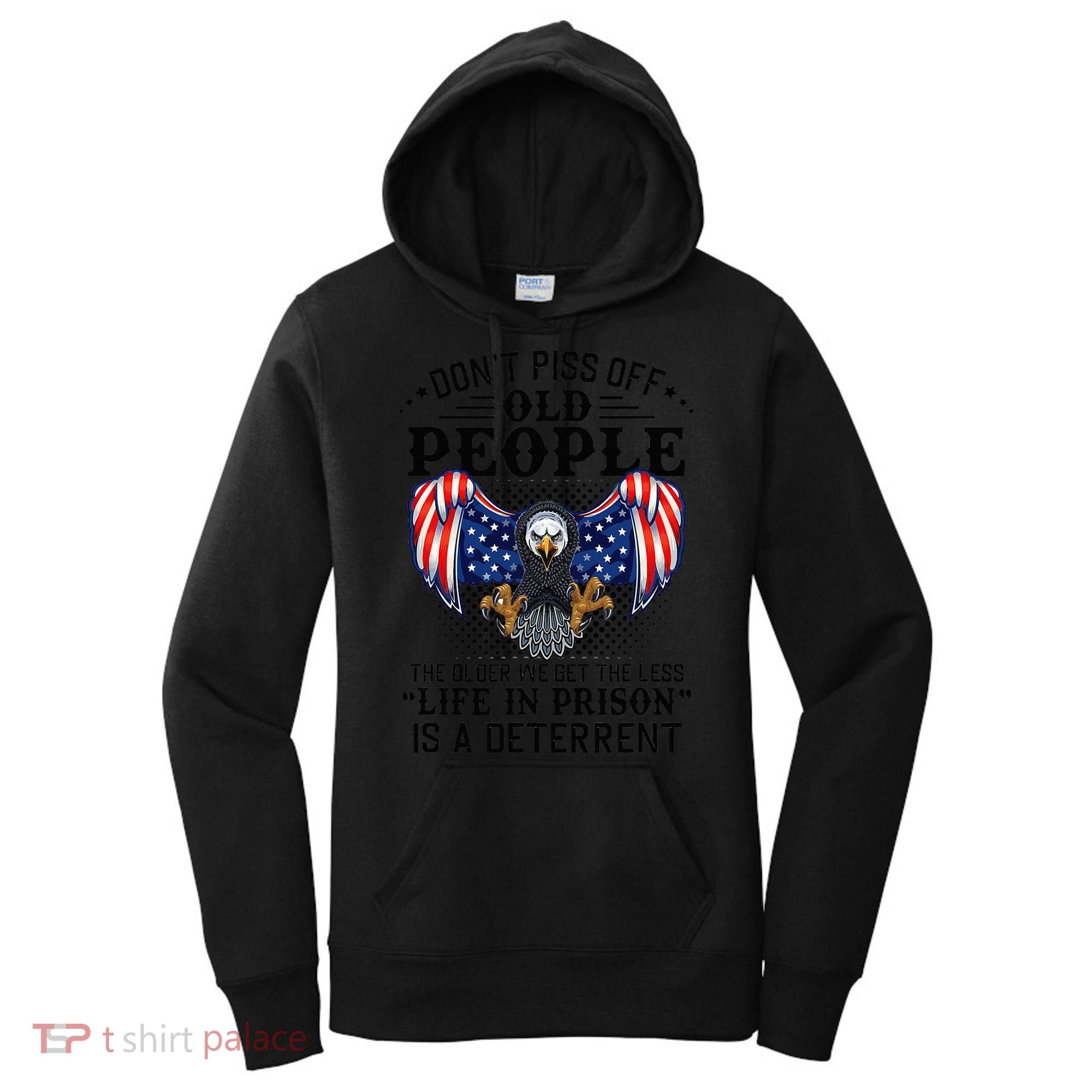Don't Piss Off Old People The Older We Get Eagle & US Flag Women's Hoodie