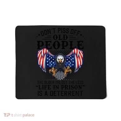 Don't Piss Off Old People The Older We Get Eagle & US Flag Mousepad