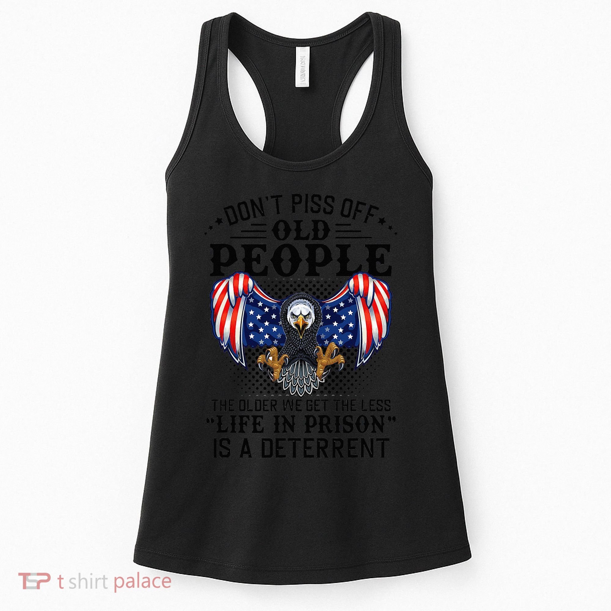 Don't Piss Off Old People The Older We Get Eagle & US Flag Women's Tank Top