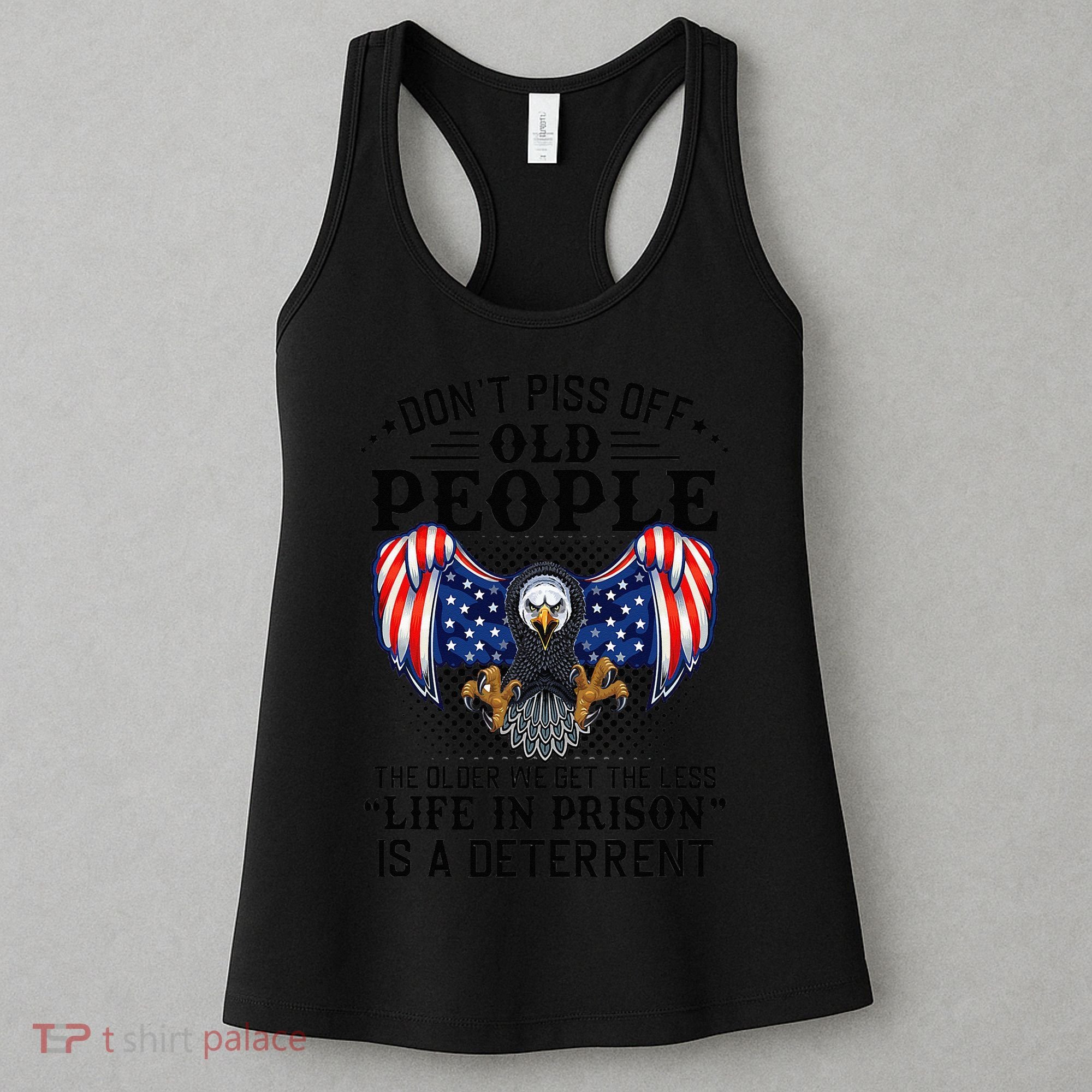 Don't Piss Off Old People The Older We Get Eagle & US Flag Women's Tank Top