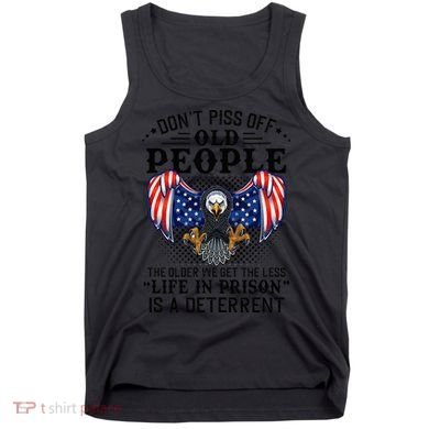 Don't Piss Off Old People The Older We Get Eagle & US Flag Tank Top