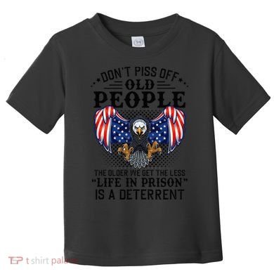Don't Piss Off Old People The Older We Get Eagle & US Flag Toddler T-Shirt