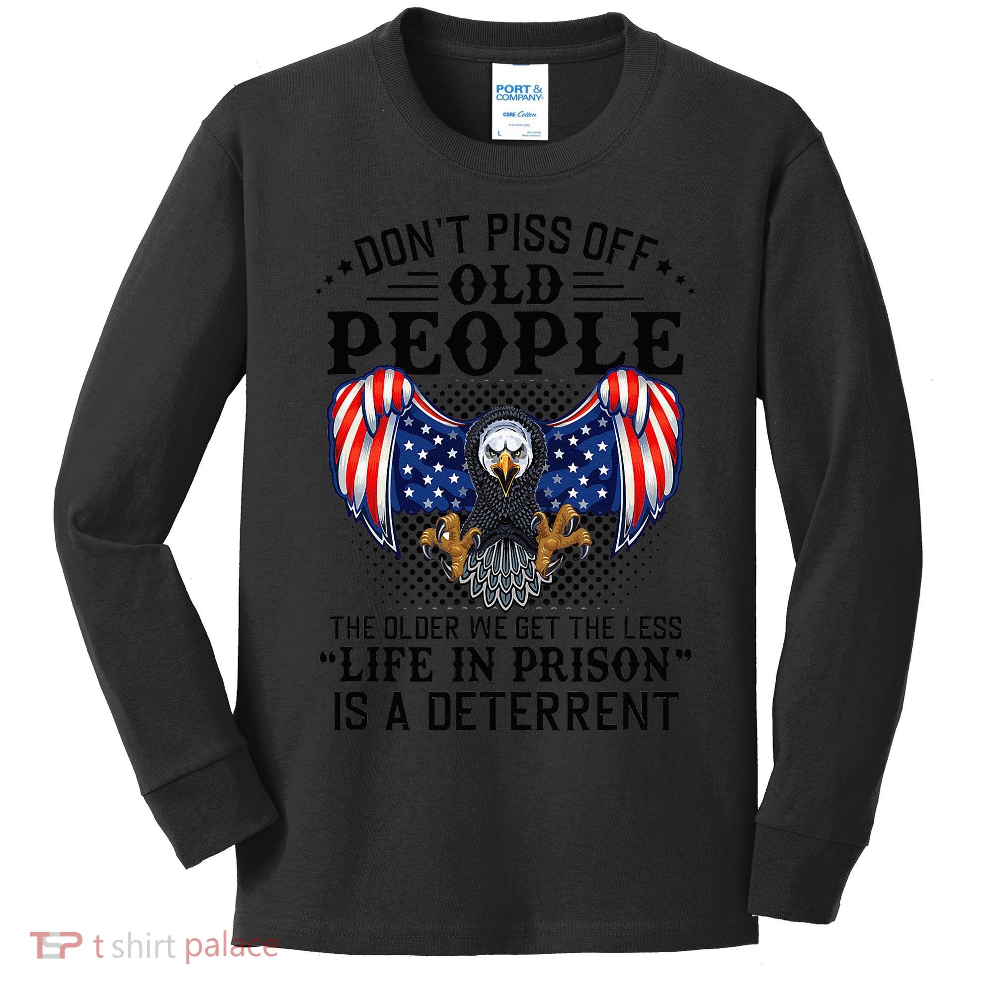 Don't Piss Off Old People The Older We Get Eagle & US Flag Kids Long Sleeve Shirt