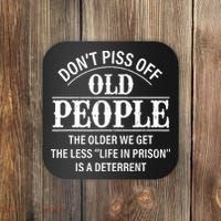 Don't Piss Off Old People Funny Saying Old People Gag Coaster thumb 0