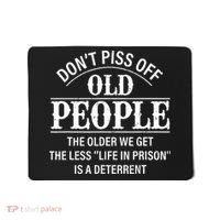 Don't Piss Off Old People Funny Saying Old People Gag Mousepad thumb 0