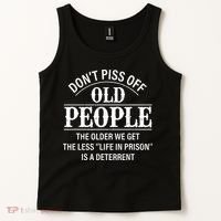 Don't Piss Off Old People Funny Saying Old People Gag Tank Top thumb 2