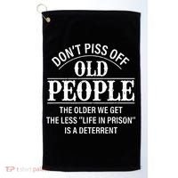 Don't Piss Off Old People Funny Saying Old People Gag Golf Towel thumb 0