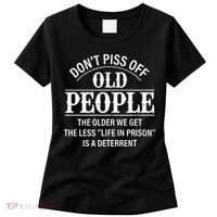 Don't Piss Off Old People Funny Saying Old People Gag Women's T-Shirt thumb 0