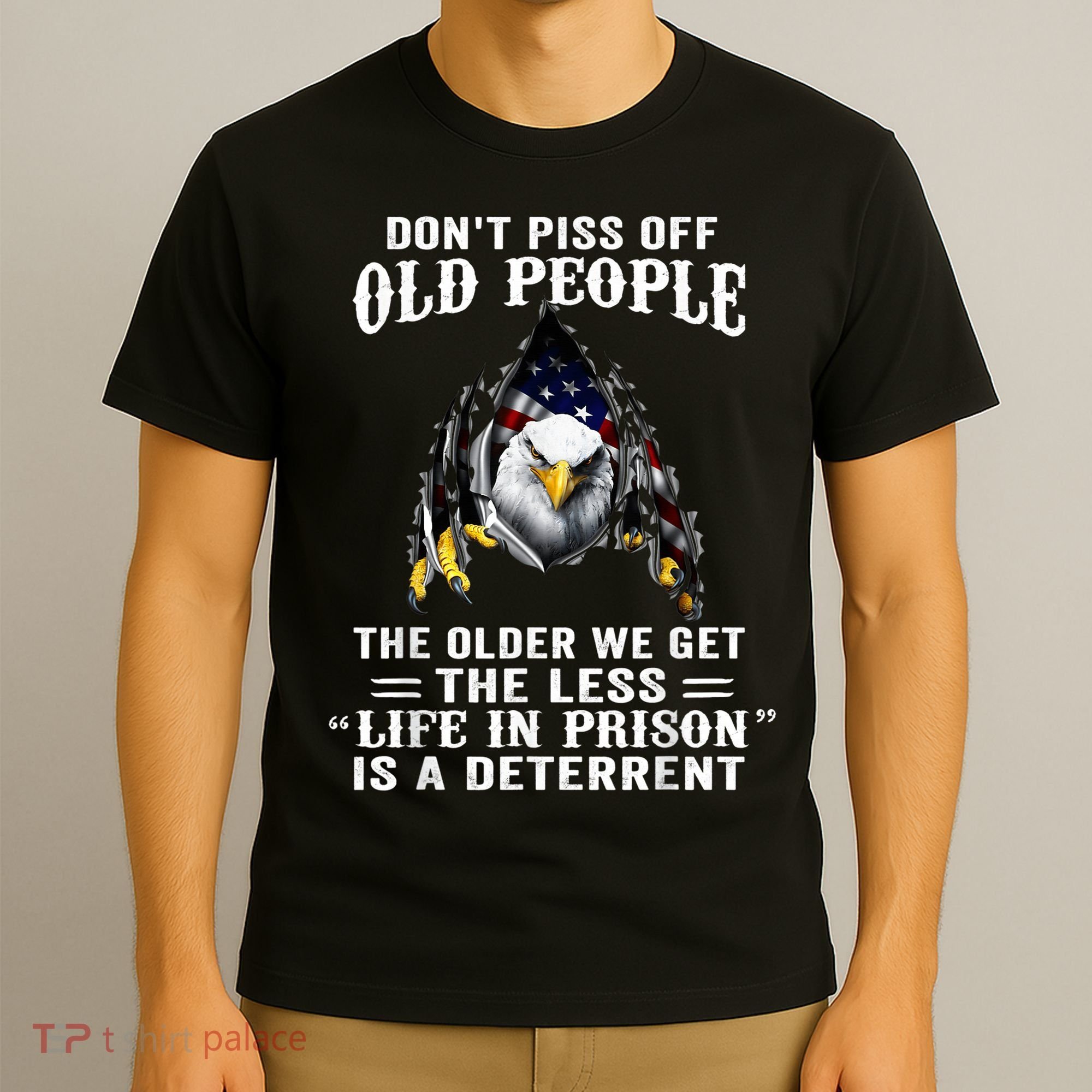 Don't Piss Off Old People The Older We Get Eagle & US Flag T-Shirt